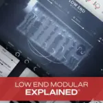Low End Modular Explained®