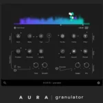 Aura: Granulator v1.0.1 WiN MAC-BUBBiX
