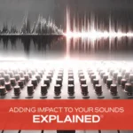 Adding Impact to Your Sounds Explained TUTORiAL-HiDERA
