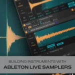 Building Instruments with Ableton Live Samplers TUTORiAL-HiDERA