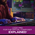 Logic Pro for the Virtual Composer Explained TUTORiAL-HiDERA