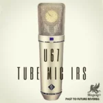 U67 Vintage Tube Mic IRs WAV