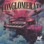 Conglomerate WAV MiDi FANTASTiC | 19 May 2025 | 311.04 MB Get...