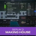 Serum 2: Making House TUTORiAL-HiDERA