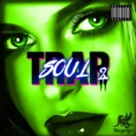 Trap Soul 2 FANTASTiC | 31 July 2025 | 635.88 MB 'Trap...