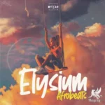 Elysium: Afrobeats FANTASTiC | 11 August 2025 | 66.08 MB 'ELYSIUM' is...