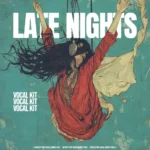 Late Nights Vocal Samples FANTASTiC | 22 August 2025 | 697 MB...