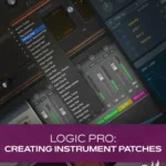 Logic Pro: Creating Instrument Patches HiDERA | 9 August 2025 | 147...