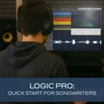 Logic Pro: Quick Start for Songwriters HiDERA | 30 August 2025 |...