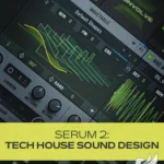 Serum 2: Tech House Sound Design HiDERA | 02 August 2025 |...