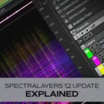 SpectraLayers 12 Update Explained® HiDERA | 16 August 2025 | 467 MB...