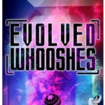 Evolved Whooshes FANTASTiC | 29 September 2025 | 10.6 GB The explosive...