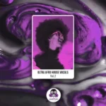Ultra Afro House Vocals 2 FANTASTiC | 06 September 2025 | 241.70...
