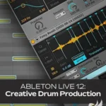 Ableton Live 12: Creative Drum Production FANTASTiC | 09 October 2025 |...
