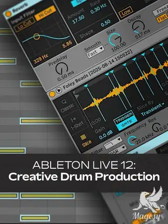 Ableton Live 12 Creative Drum Production TUTORiAL-FANTASTiC-MaGeSY