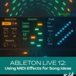 Ableton Live 12 Using MiDi Effects FANTASTiC | 09 October 2025 |...