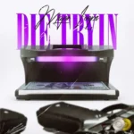 Die Tryin WAV FANTASTiC | 21 October 2025 | 42.90 MB Die...