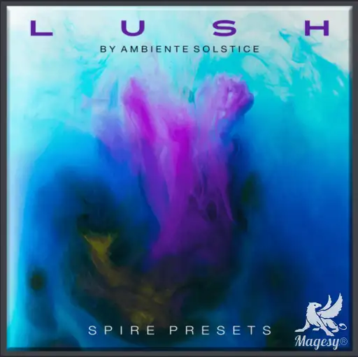 L U S H SPiRE PRESETS-MaGeSY