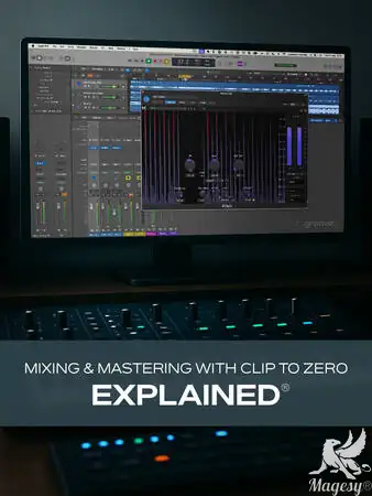 Mixing And Mastering With Clip to Zero Explained TUTORiAL-FANTASTiC-MaGeSY