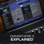 Omnisphere 3 Explained TUTORiAL-FANTASTiC Omnisphere 3 Explained® FANTASTiC | 18 November 2025 | 257 MB Omnisphere...