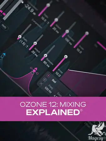 Ozone 12 Mixing Explained TUTORiAL-FANTASTiC-MaGeSY Ozone 12 Mixing Explained TUTORiAL-FANTASTiC-MaGeSY