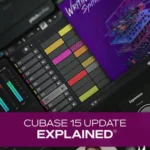 Cubase 15 Update Explained® HiDERA | 08 December 2025 | 313 MB...