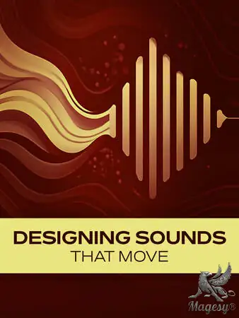 Designing Sounds That Move TUTORiAL-FANTASTiC-MaGeSY Designing Sounds That Move TUTORiAL-FANTASTiC-MaGeSY