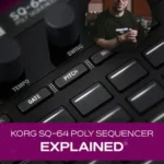 KORG SQ-64: Poly Sequencer Explained TUTORiAL KORG SQ-64 Explained® HiDERA | 13 December 2025 | 4.46 GB "KORG...