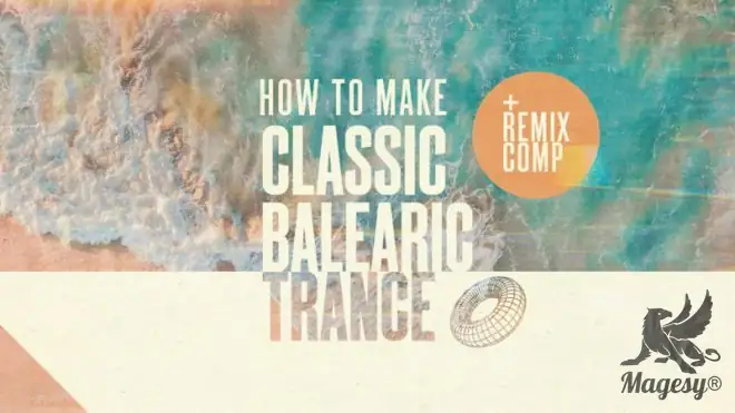 How To Make Classic Balearic Trance TUTORiAL-FANTASTiC-MaGeSY How To Make Classic Balearic Trance TUTORiAL-FANTASTiC-MaGeSY