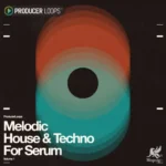 Melodic House And Techno For SERUM Melodic House & Techno For SERUM P2P | 13 July 2026 |...