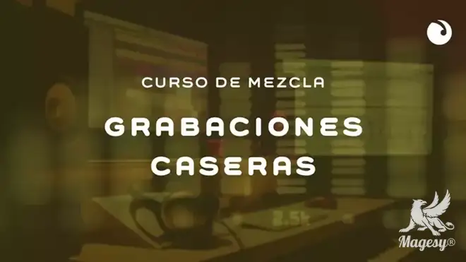 Curso De Mezcla Grabaciones Caseras TUTORiAL-FANTASTiC-MaGeSY