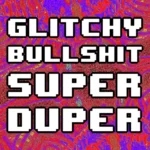 Glitchy Bullshit Super Duper WAV MiDi REAPEAKS PRESETS-FANTASTiC Glitchy Bullshit Super Duper FANTASTiC | 04 September 2026 | 2.5 GB...