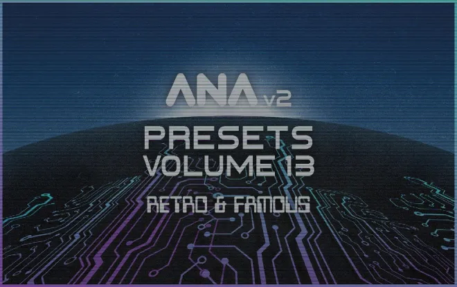 Free Download Retro And Famous Ana 2 Presets Vol.13